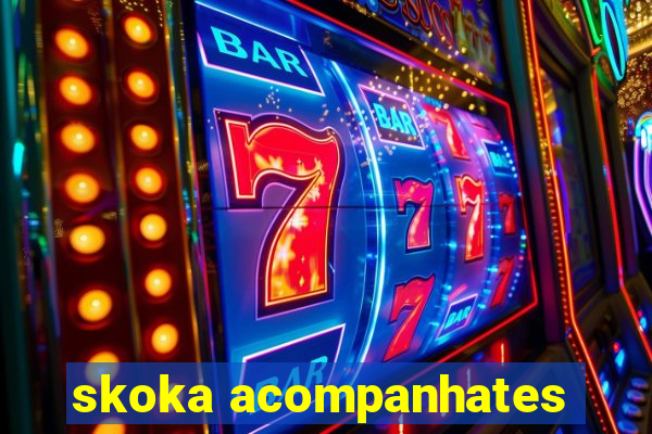 skoka acompanhates